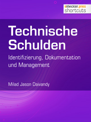 Milad Jason Daivandy: Technische Schulden: Identifizierung, Dokumentation und Management