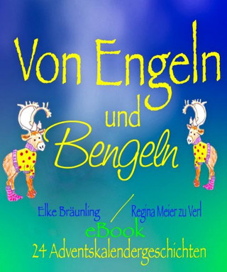 Elke Bräunling, Regina Meier zu Verl: Von Engeln und Bengeln