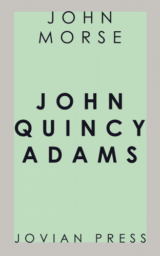John Morse: John Quincy Adams
