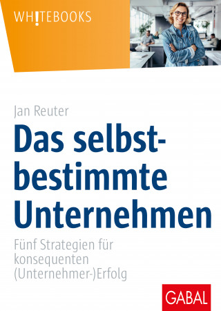 Jan Reuter: Das selbstbestimmte Unternehmen