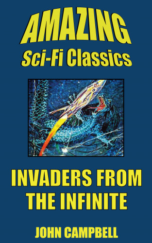 John Campbell: Invaders from the Infinite