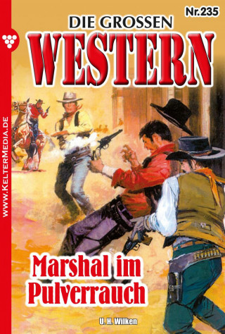 U.H. Wilken: Marshal im Pulverrauch