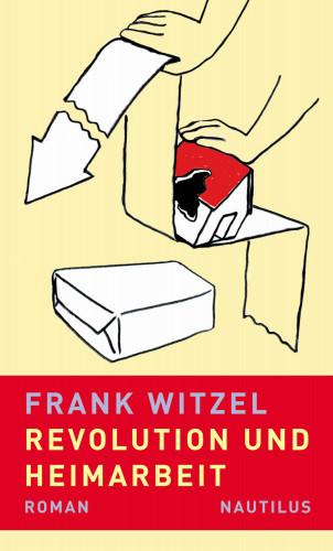Frank Witzel: Revolution und Heimarbeit