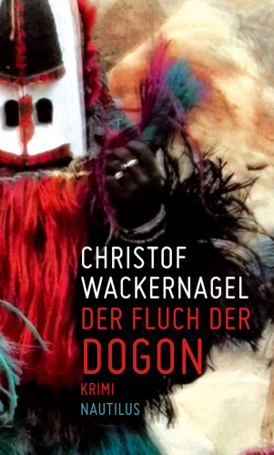 Christof Wackernagel: Der Fluch der Dogon
