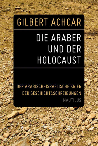 Gilbert Achcar: Die Araber und der Holocaust