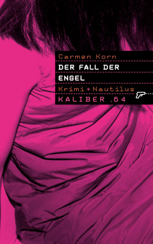 Carmen Korn: Kaliber .64: Der Fall der Engel