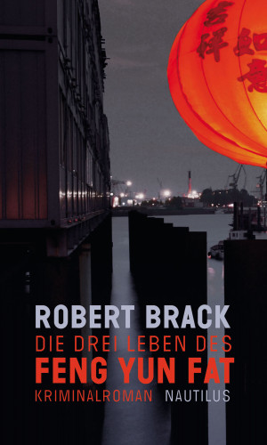 Robert Brack: Die drei Leben des Feng Yun Fat