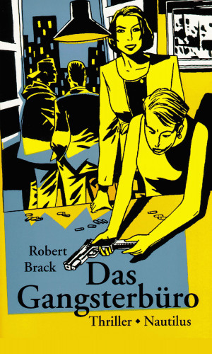 Robert Brack: Das Gangsterbüro