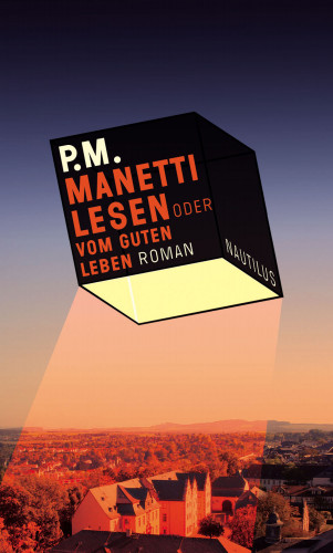 P.M.: Manetti lesen oder vom guten Leben