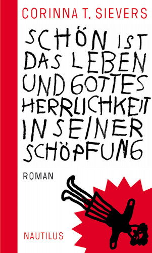 Corinna T. Sievers: Schön ist das Leben und Gottes Herrlichkeit in seiner Schöpfung