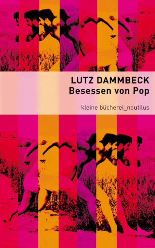 Lutz Dammbeck: Besessen von Pop