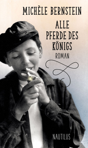 Michèle Bernstein: Alle Pferde des Königs