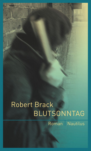 Robert Brack: Blutsonntag