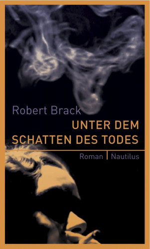 Robert Brack: Unter dem Schatten des Todes