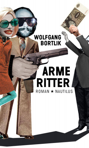 Wolfgang Bortlik: Arme Ritter