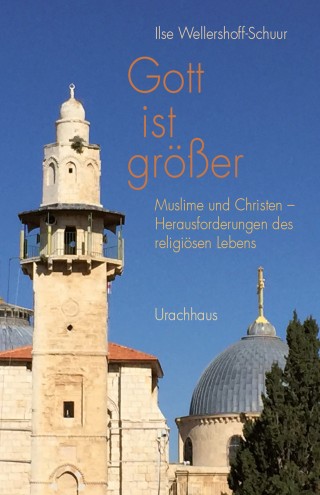 Ilse Wellershoff-Schuur: Gott ist größer