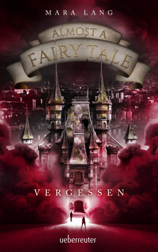 Mara Lang: Almost a Fairy Tale - Vergessen (Almost a Fairy Tale, Bd. 2)