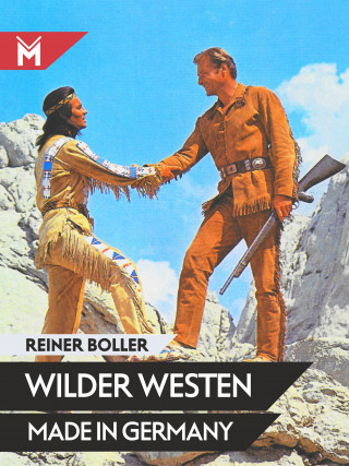 Reiner Boller: Wilder Westen made in Germany