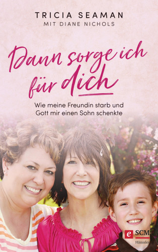 Tricia Seaman, Diane Nichols: Dann sorge ich für dich