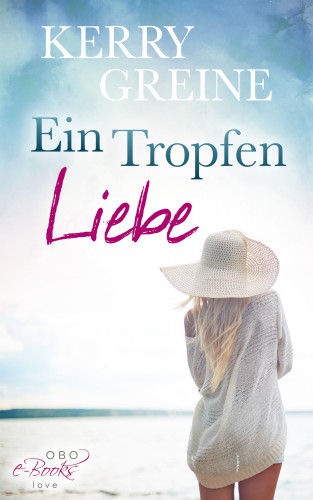 Kerry Greine: Ein Tropfen Liebe ...