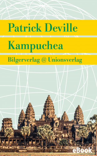 Patrick Deville: Kampuchea
