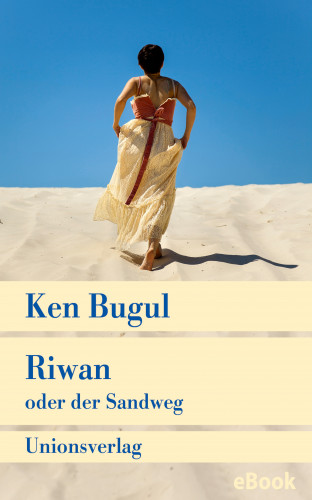 Ken Bugul: Riwan oder der Sandweg