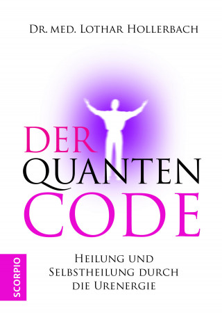 Dr. med. Lothar Hollerbach: Der Quanten-Code