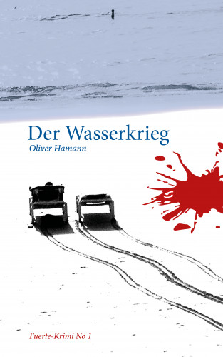 Oliver Hamann: Der Wasserkrieg