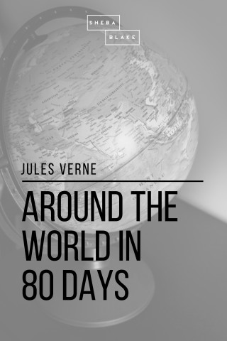 Jules Verne, Sheba Blake: Around the World in 80 Days