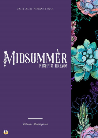 William Shakespeare: A Midsummer Night's Dream