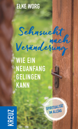 Elke Worg: Sehnsucht nach Veränderung