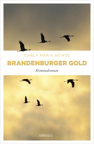 Carla Maria Heinze: Brandenburger Gold