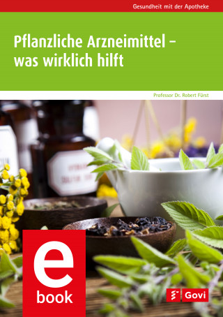 Robert Fürst: Pflanzliche Arzneimittel – was wirklich hilft