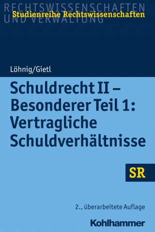Martin Löhnig, Andreas Gietl: Schuldrecht II - Besonderer Teil 1: Vertragliche Schuldverhältnisse