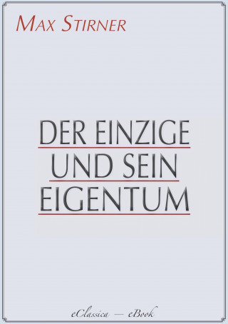 Max Stirner: Der Einzige und sein Eigentum