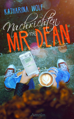 Katharina Wolf: Nachrichten von Mr Dean