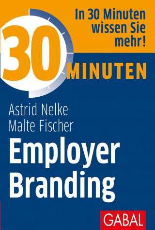 Astrid Nelke, Malte Fischer: 30 Minuten Employer Branding