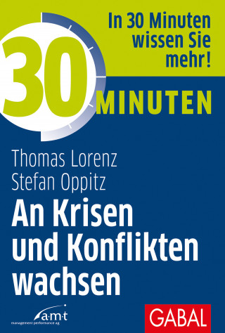 Thomas Lorenz, Stefan Oppitz: 30 Minuten An Krisen und Konflikten wachsen