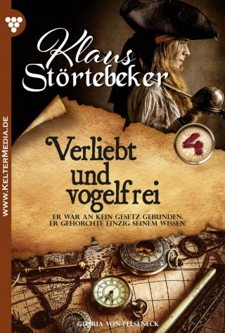 Gloria von Felseneck: Verliebt und vogelfrei