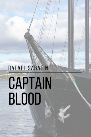 Rafael Sabatini, Sheba Blake: Captain Blood