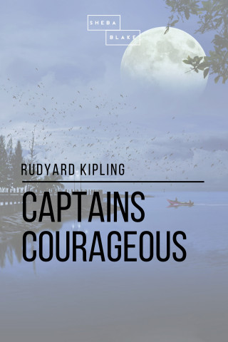 Rudyard Kipling, Sheba Blake: Captains Courageous