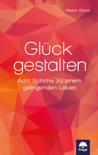 Stefan Bartel: Glück gestalten