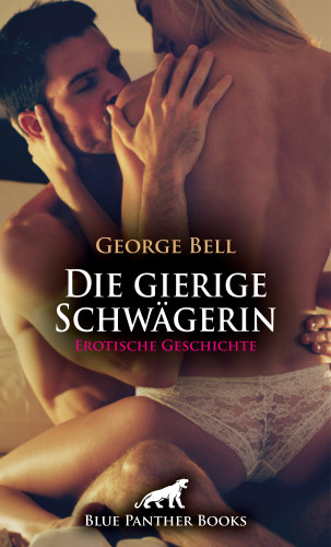 George Bell: Die gierige Schwägerin | Erotische Geschichte