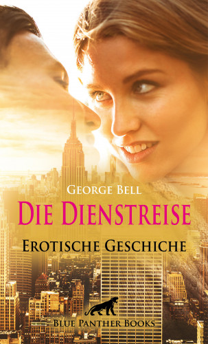 George Bell: Die Dienstreise | Erotische Geschichte