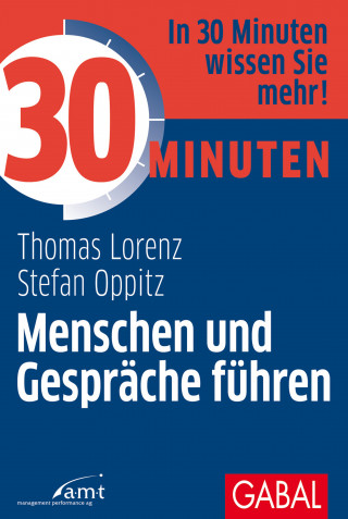 Thomas Lorenz, Stefan Oppitz: 30 Minuten Menschen und Gespräche führen