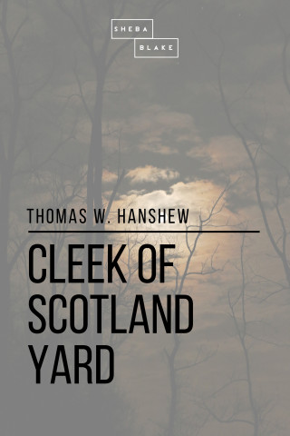 Thomas W. Hanshew, Sheba Blake: Cleek of Scotland Yard