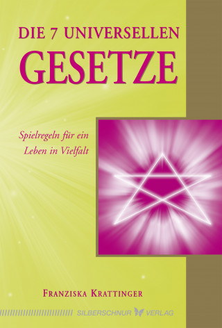 Franziska Krattinger: Die 7 universellen Gesetze