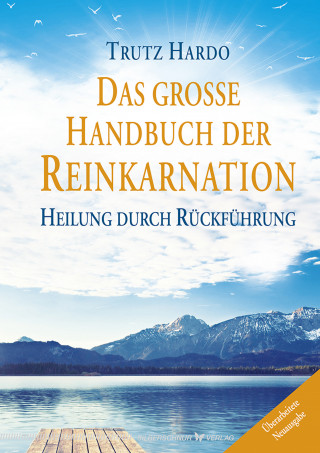Trutz Hardo: Das große Handbuch der Reinkarnation