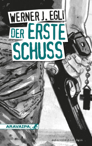 Werner J. Egli: Der erste Schuss