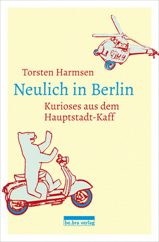 Torsten Harmsen: Neulich in Berlin